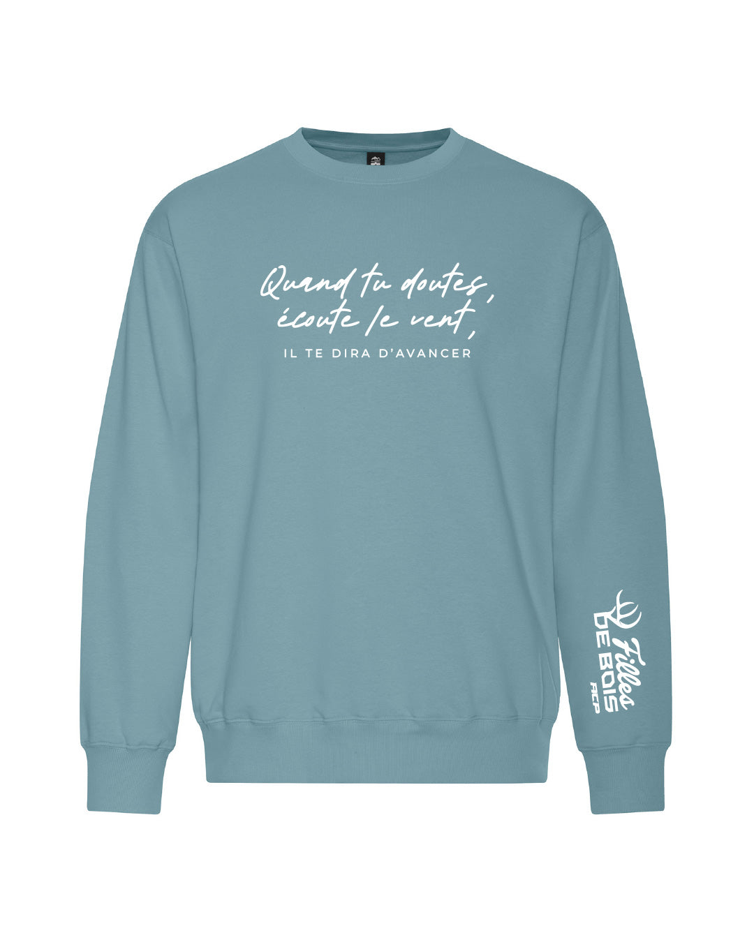 Crewnecks Filles de bois - Quand tu doutes, écoute le vent