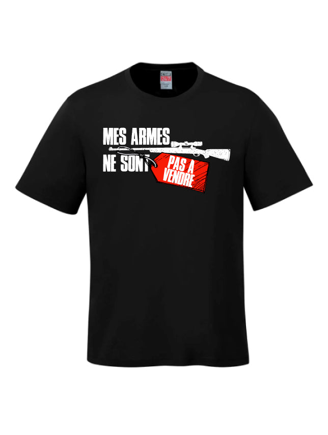 T-Shirt - Édition limitée - Mes armes ne sont pas à vendre